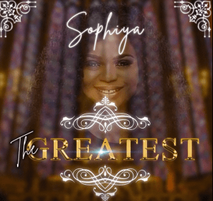The Greatest -Sophiya