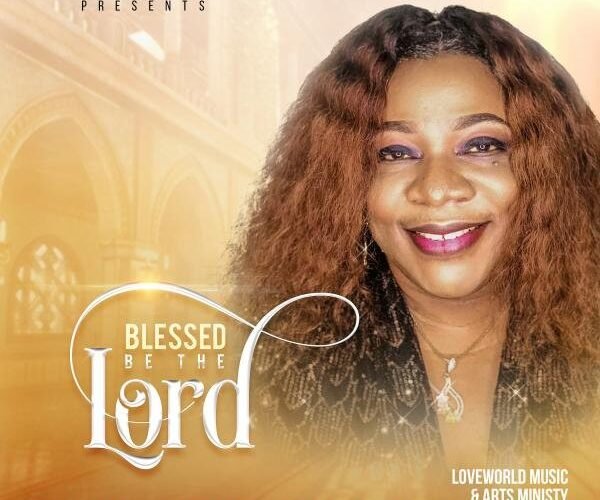 BLESSED BE THE LORD | EVANG KATHY | VIDEO, MP3 AUDIO & LYRICS