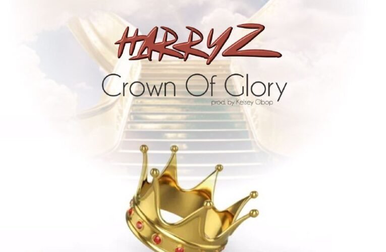 CROWN OF GLORY | HARRY Z | MP3 AUDIO & LYRICS