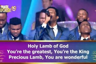 HOLY LAMB OF GOD BY PASTOR SAKI AND LOVEWORLD SINGERS PRAISE NIGHT 19